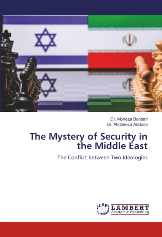 The Mystery of Security in the Middle East: The Conflict between Two Ideologies