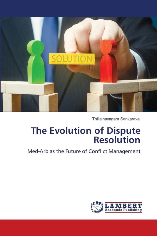 The Evolution of Dispute Resolution: Med-Arb as the Future of Conflict Management
