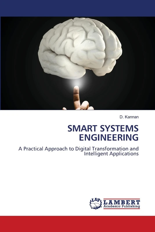 SMART SYSTEMS ENGINEERING: A Practical Approach to Digital Transformation and Intelligent Applications