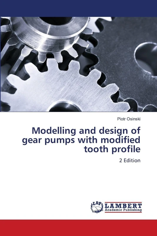 Modelling and design of gear pumps with modified tooth profile: Second Edition - Image 1