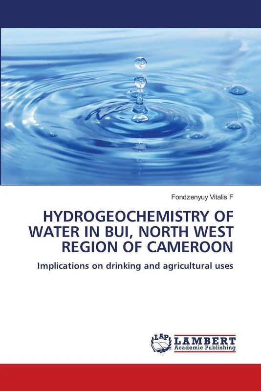HYDROGEOCHEMISTRY OF WATER IN BUI, NORTH WEST REGION OF CAMEROON: Implications on drinking and agricultural uses