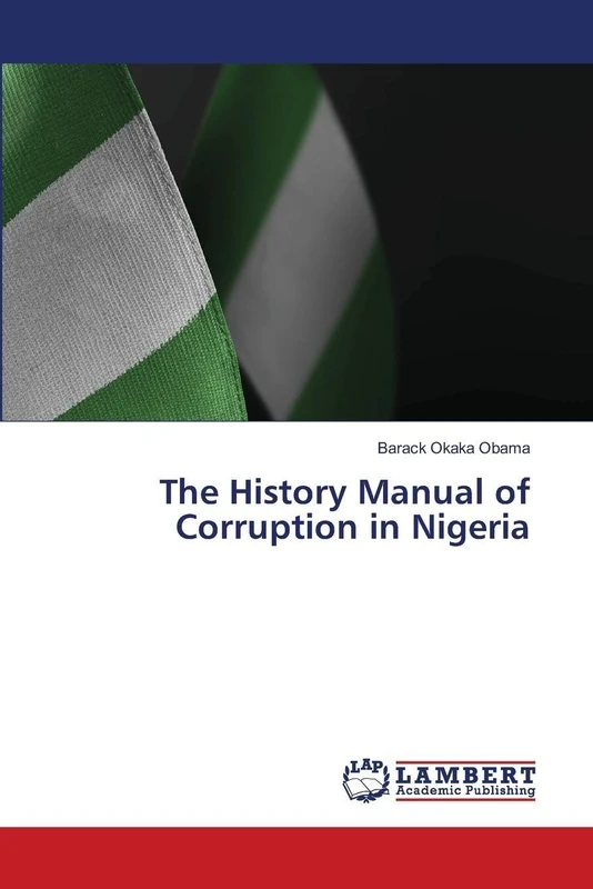 The History Manual of Corruption in Nigeria