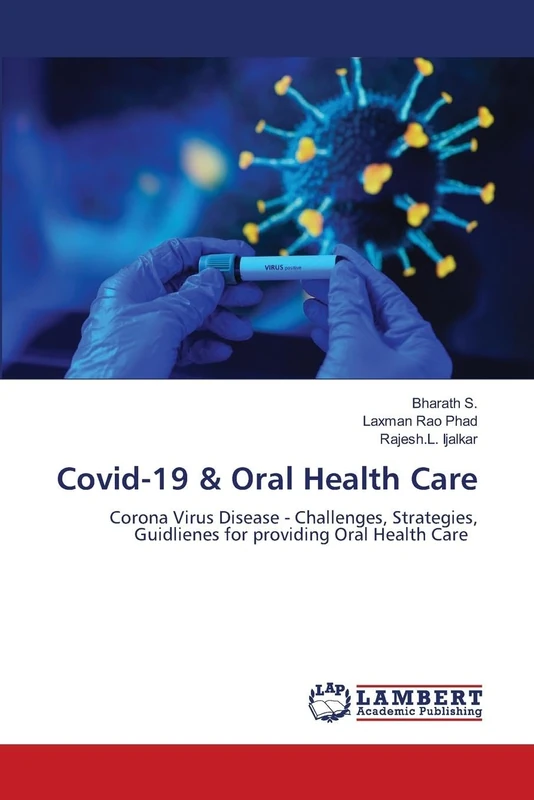 Covid-19 & Oral Health Care: Corona Virus Disease - Challenges, Strategies, Guidlienes for providing Oral Health Care