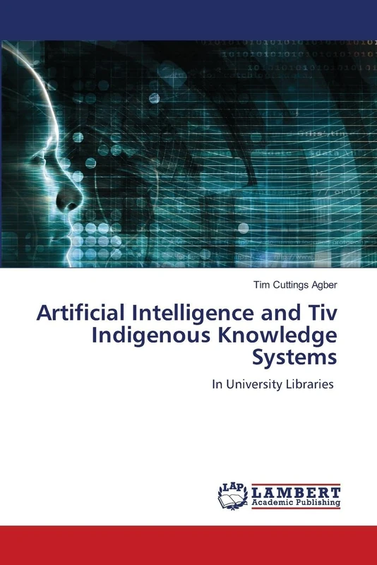 Artificial Intelligence and Tiv Indigenous Knowledge Systems: In University Libraries