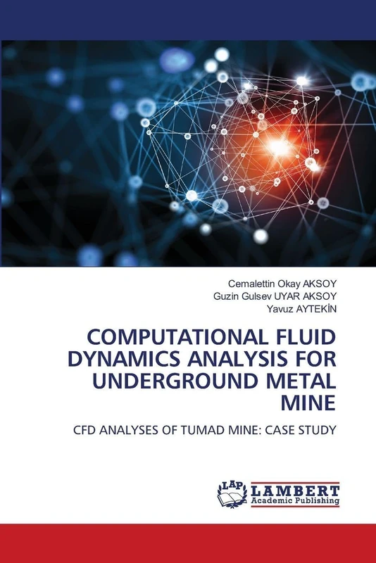 Computational Fluid Dynamics Analysis for Underground Metal Mine: CFD ANALYSES OF TUMAD MINE: CASE STUDY