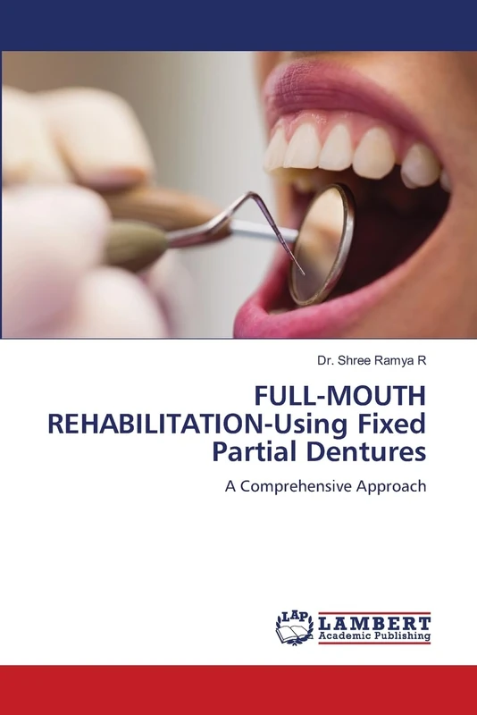 FULL-MOUTH REHABILITATION-Using Fixed Partial Dentures: A Comprehensive Approach