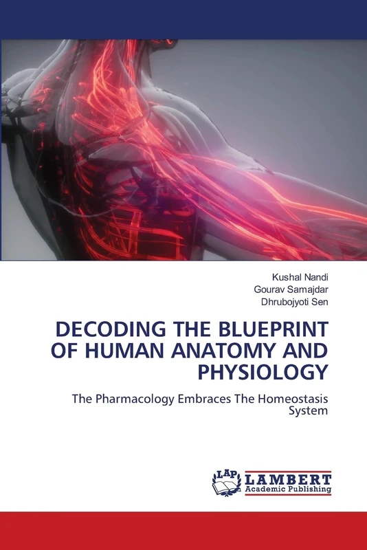 DECODING THE BLUEPRINT OF HUMAN ANATOMY AND PHYSIOLOGY: The Pharmacology Embraces The Homeostasis System