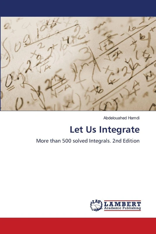 Let Us Integrate: More than 500 solved Integrals. 2nd Edition