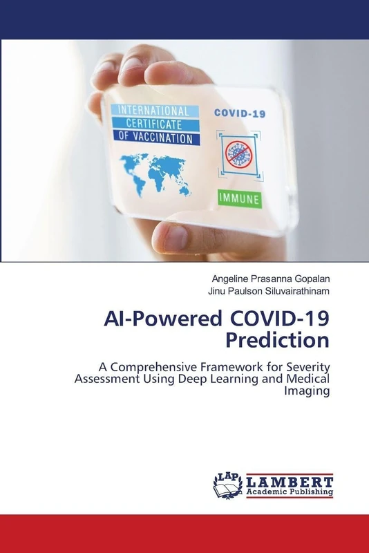 AI-Powered COVID-19 Prediction: A Comprehensive Framework for Severity Assessment Using Deep Learning and Medical Imaging