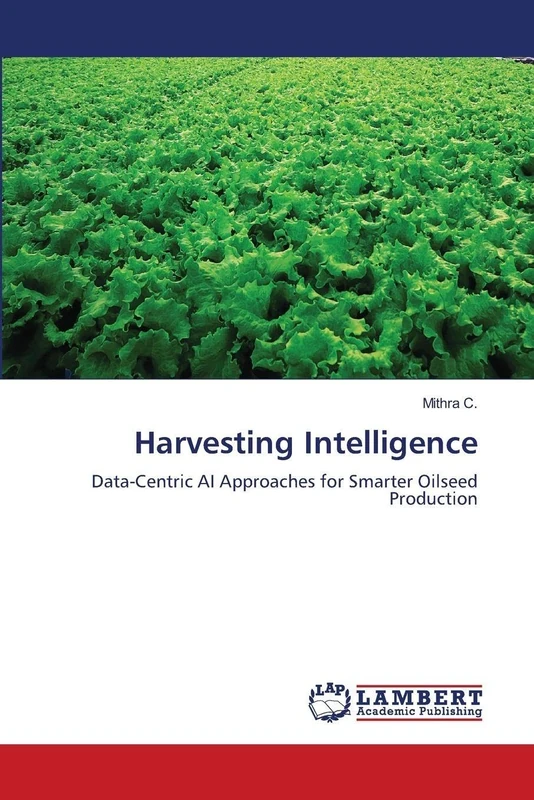 Harvesting Intelligence: Data-Centric AI Approaches for Smarter Oilseed Production