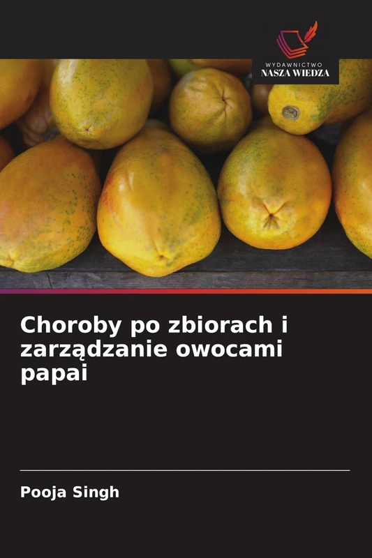 Choroby po zbiorach i zarządzanie owocami papai
