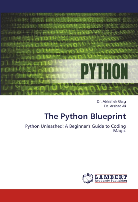 The Python Blueprint: Python Unleashed: A Beginner's Guide to Coding Magic