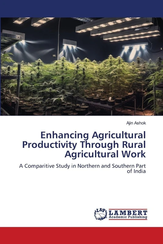Enhancing Agricultural Productivity Through Rural Agricultural Work: A Comparitive Study in Northern and Southern Part of India