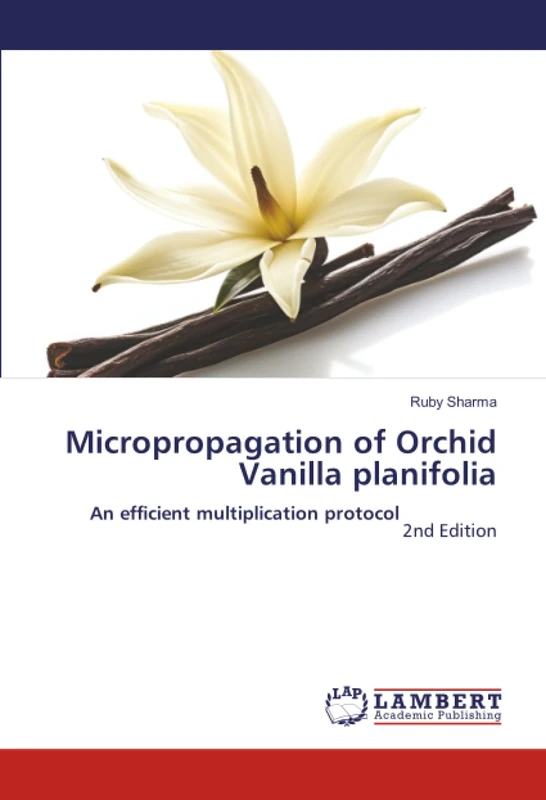 Micropropagation of Orchid Vanilla planifolia: An efficient multiplication protocol 2nd Edition - Image 1