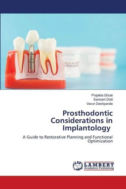 Prosthodontic Considerations in Implantology: A Guide to Restorative Planning and Functional Optimization