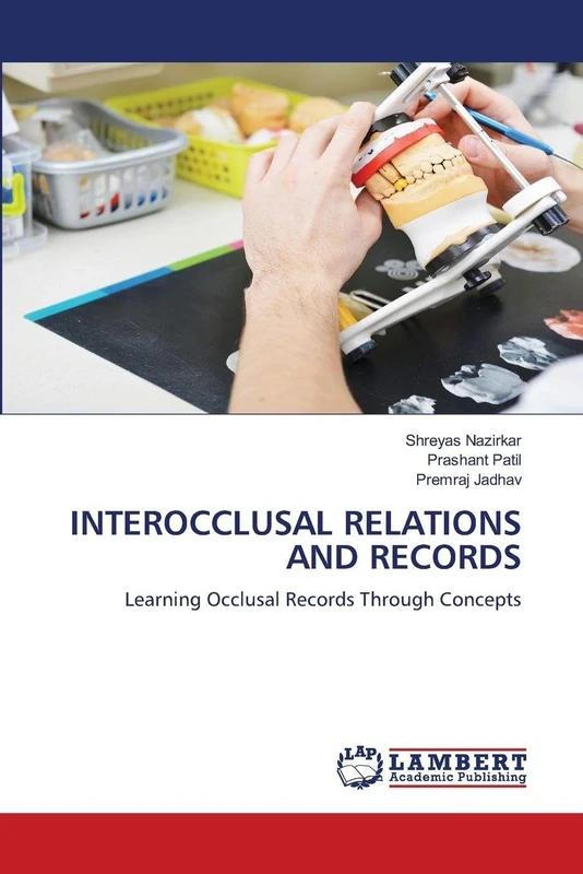 INTEROCCLUSAL RELATIONS AND RECORDS: Learning Occlusal Records Through Concepts