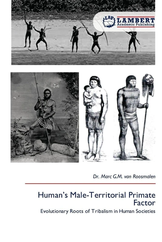 Human's Male-Territorial Primate Factor: Evolutionary Roots of Tribalism in Human Societies