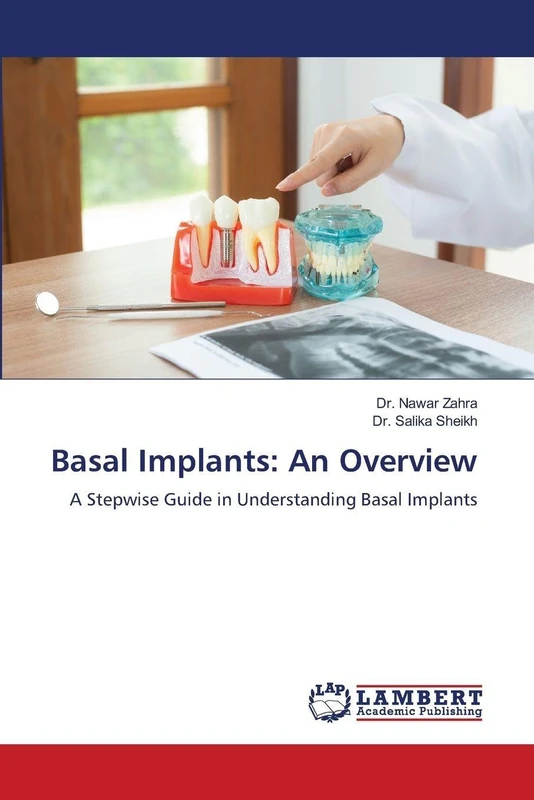 Basal Implants: An Overview: A Stepwise Guide in Understanding Basal Implants