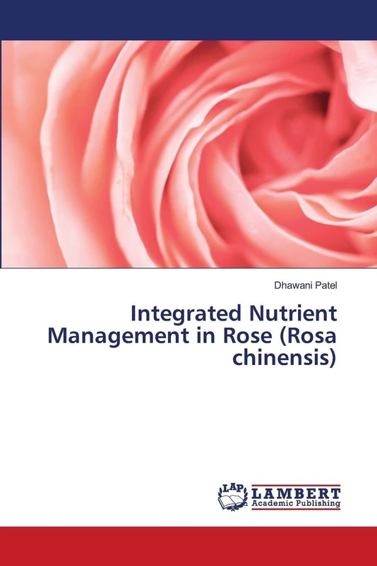 Integrated Nutrient Management in Rose (Rosa chinensis)