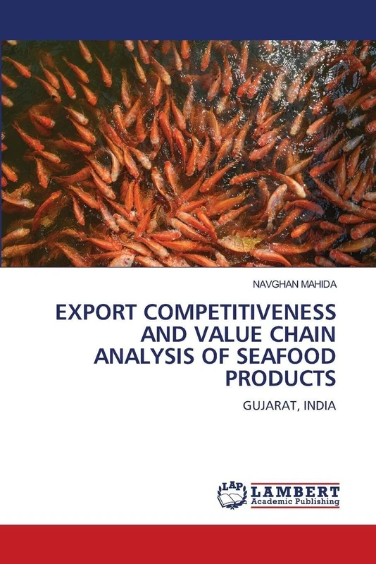 Export Competitiveness and Value Chain Analysis of Seafood Products: GUJARAT, INDIA