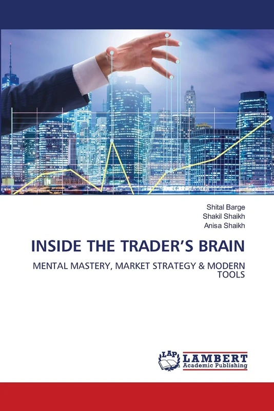 Inside the Trader's Brain: MENTAL MASTERY, MARKET STRATEGY & MODERN TOOLS