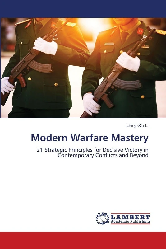Modern Warfare Mastery: 21 Strategic Principles for Decisive Victory in Contemporary Conflicts and Beyond - Image 1