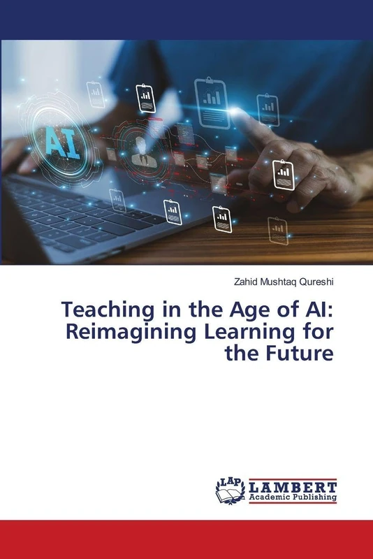 Teaching in the Age of AI: Reimagining Learning for the Future