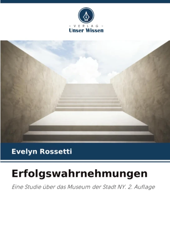 Erfolgswahrnehmungen: Eine Studie über das Museum der Stadt NY. 2. Auflage - Image 1