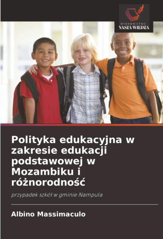 Polityka edukacyjna w zakresie edukacji podstawowej w Mozambiku i różnorodność: przypadek szkół w gminie Nampula