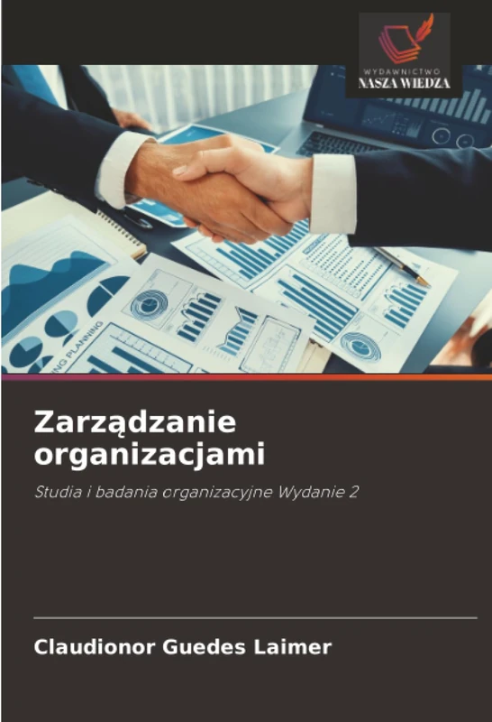Zarządzanie organizacjami: Studia i badania organizacyjne Wydanie 2