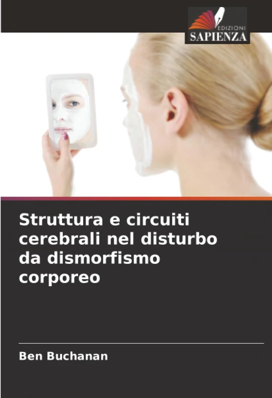 Struttura e circuiti cerebrali nel disturbo da dismorfismo corporeo