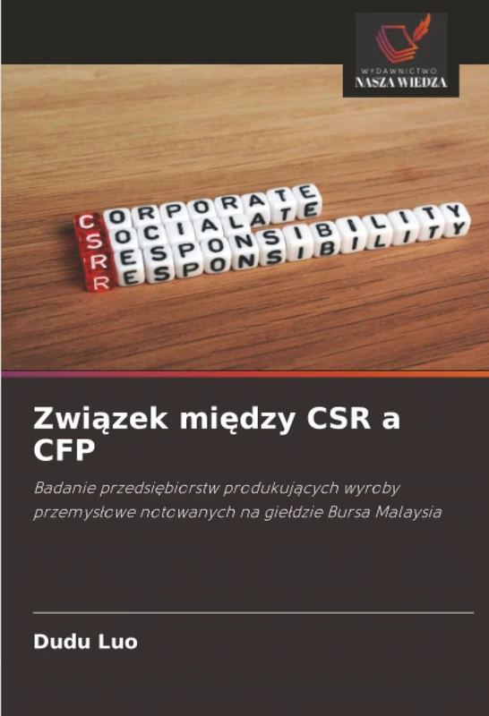 Związek między CSR a CFP: Badanie przedsiębiorstw produkujących wyroby przemysłowe notowanych na giełdzie Bursa Malaysia