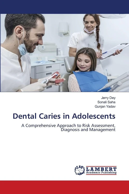 Dental Caries in Adolescents: A Comprehensive Approach to Risk Assessment, Diagnosis and Management