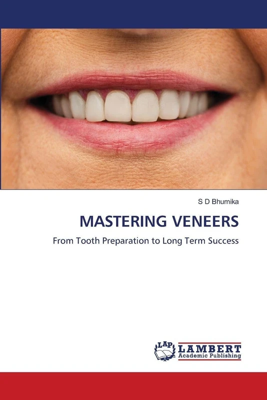 Mastering Veneers: From Tooth Preparation to Long Term Success