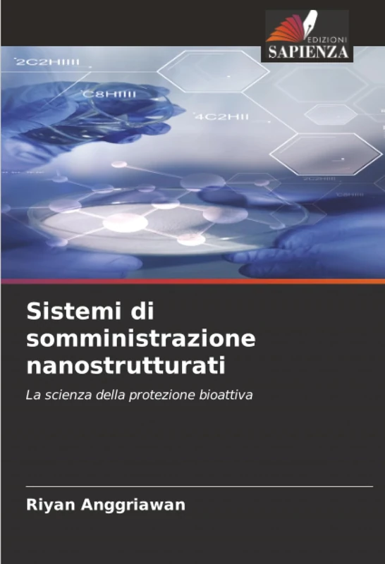 Sistemi di somministrazione nanostrutturati: La scienza della protezione bioattiva