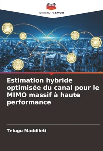 Estimation hybride optimisée du canal pour le MIMO massif à haute performance