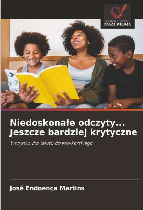 Niedoskonałe odczyty... Jeszcze bardziej krytyczne: Wszystko dla tekstu dziennikarskiego