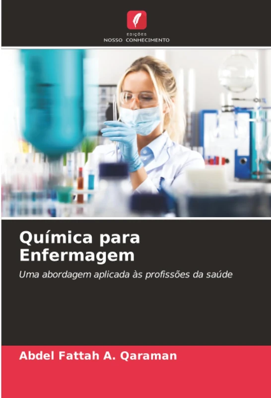 Química para Enfermagem: Uma abordagem aplicada às profissões da saúde