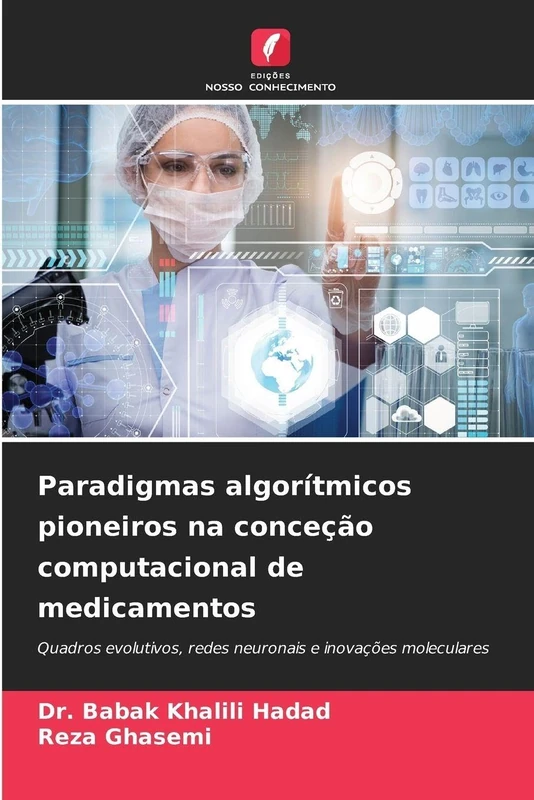 Paradigmas algorítmicos pioneiros na conceção computacional de medicamentos: Quadros evolutivos, redes neuronais e inovações moleculares