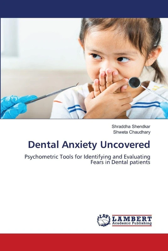 Dental Anxiety Uncovered: Psychometric Tools for Identifying and Evaluating Fears in Dental patients - Image 1