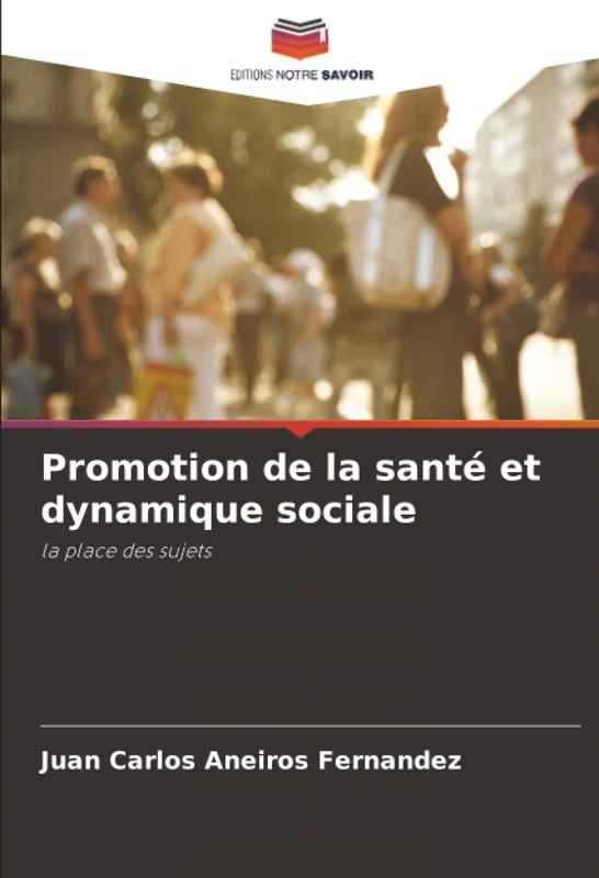 Promotion de la santé et dynamique sociale: la place des sujets