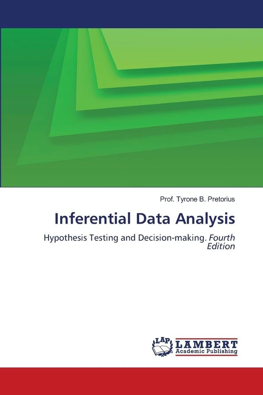 Inferential Data Analysis: Hypothesis Testing and Decision-making. Fourth Edition