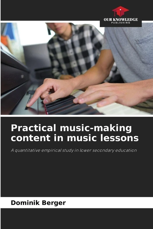 Practical music-making content in music lessons: A quantitative empirical study in lower secondary education