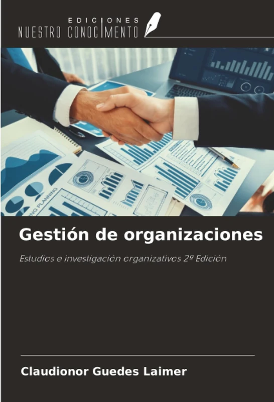 Gestión de organizaciones: Estudios e investigación organizativos 2ª Edición