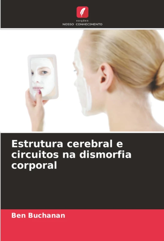 Estrutura cerebral e circuitos na dismorfia corporal