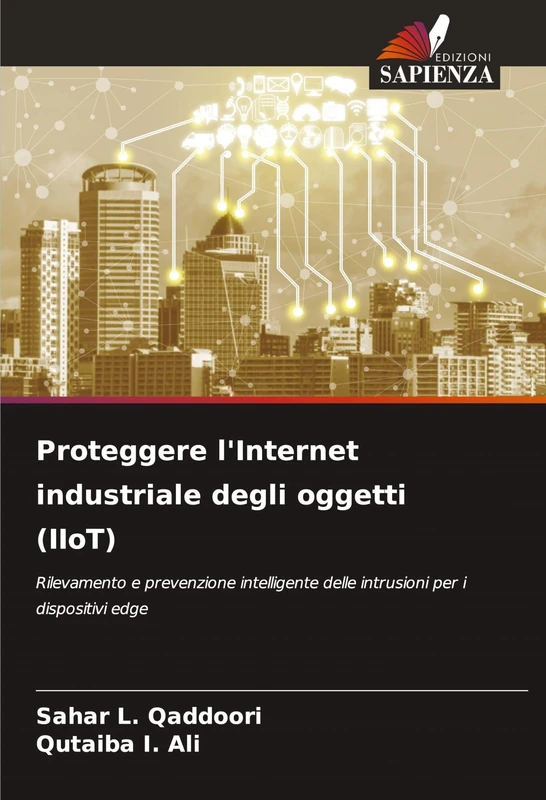 Proteggere l'Internet industriale degli oggetti (IIoT): Rilevamento e prevenzione intelligente delle intrusioni per i dispositivi edge