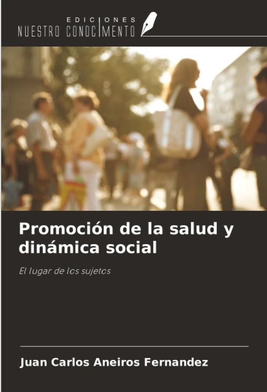 Promoción de la salud y dinámica social: El lugar de los sujetos