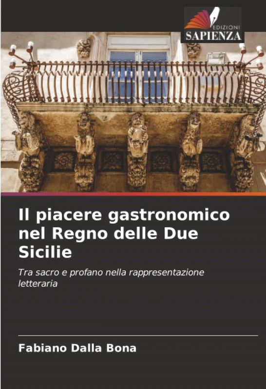 Il piacere gastronomico nel Regno delle Due Sicilie: Tra sacro e profano nella rappresentazione letteraria