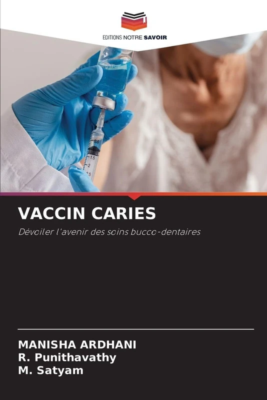 VACCIN CARIES: Dévoiler l'avenir des soins bucco-dentaires
