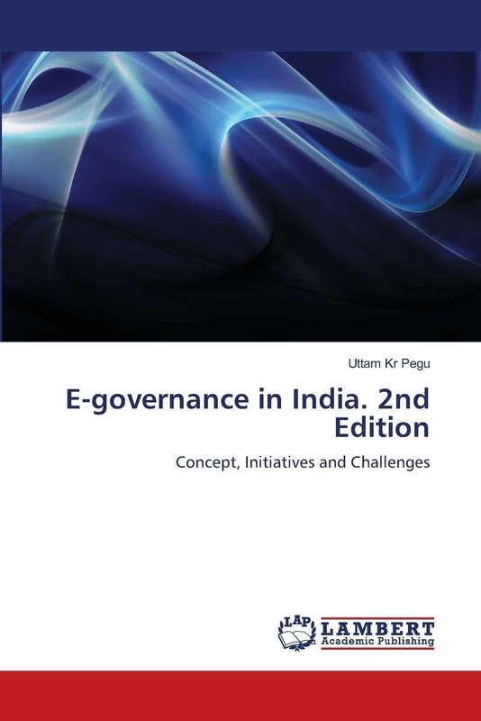 E-governance in India. 2nd Edition: Concept, Initiatives and Challenges